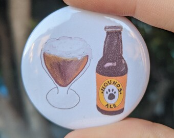 Dog Pin Back Button 1.5 inch,  Funny Dog Alcohol Beer Button humorous dog gift for people who love dogs pin