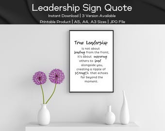 Leadership Quote Sign Printable | Inspirational Leadership Art | Instant Download | Digital Download | JPG Files (A5, A4, A3)