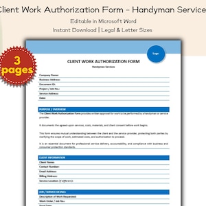 May include: A blue and white Client Work Authorization Form for Handyman Services. The form is editable in Microsoft Word and available for instant download in legal and letter sizes. The form has sections for company information, project details, and client information.