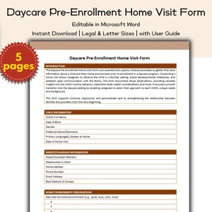 May include: A printable daycare pre-enrollment home visit form. The form is editable in Microsoft Word and available for instant download in legal and letter sizes. The form includes sections for child and parent information.