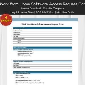 May include: A printable work from home software access request form with sections for employee information, work from home details, expected duration of remote work, and software and tools request. The form is designed for legal and letter sizes and includes a user guide.