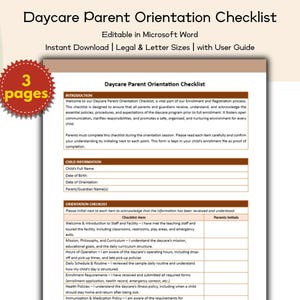 May include: A printable daycare parent orientation checklist in Microsoft Word format. The document includes sections for child information and an orientation checklist. The checklist covers topics like facility tours, daily routines, and health policies. The document is available for instant download.
