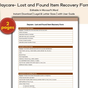 May include: A printable daycare lost and found item recovery form. The form is in a Microsoft Word document and includes fields for child information, lost item details, and circumstances. The form is available for instant download in legal and letter sizes.