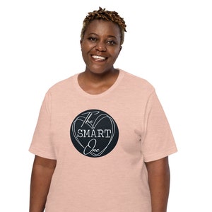 The Smart One Witty Women&#39;s T-Shirt Girls Night Out Fun - Unisex Best Friend Tee for Memorable Ladies&#39; Evenings & Gifts