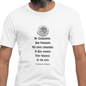 Francisco I. Madero Mexican Revolution, Protest, Social Justice, Justice For The People, Voting Rights, Short-Sleeve Unisex T-Shirt