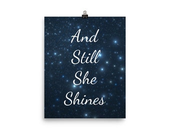 Affirmation Wall Art, And Still She Shines, Inspirational Gift for Women and Girls, Encouragement Poster