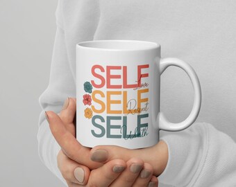 Mental Health Mug, Self Love, Self Respect, Self Worth, Mental Health Awareness, Inspirational Mugs, Therapist Gift, Gift For Psychologist