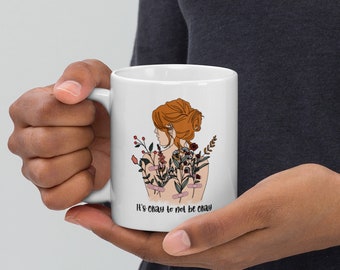 Mental Health Mug, It's Okay Not To Be Ok, Mental Health Awareness, Inspirational Mugs, Therapist Gift, Gift For Psychologist