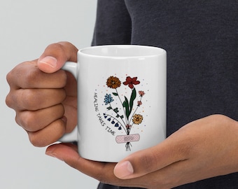 Mental Health Mug, Healing Takes Time, Mental Health Awareness, Inspirational Mugs, Therapist Gift, Gift For Psychologist, Mental Health