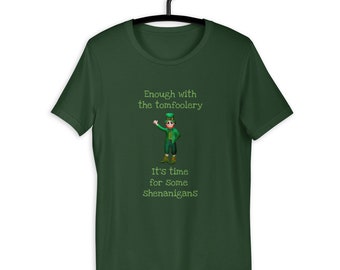 Puede incluir: Camiseta verde con un duende de dibujos animados y el texto "Enough with the tomfoolery It's time for some shenanigans".