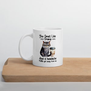 You Smell Like Drama and a Headache Sarcastic Coffee Mug, Novelty Gift for Friends, Funny &#39;Get Away From Me&#39; Quote, Great Mug for Coworkers