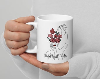 Mental Health Mug, Mental Health Matters, Mental Health Awareness, Inspirational Mugs, Therapist Gift, Gift For Psychologist, Mental Health