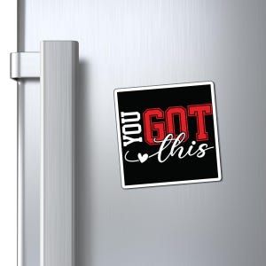 Motivational Magnets - You Got This, Inspirational Gifts, Office Decor, Fridge Magnet, Encouragement Gift