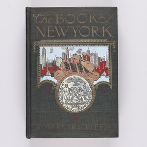 The Book of New York by Robert Shackleton Rare 1920 Edition