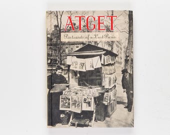Atget: Cartoline di una Parigi perduta di Benjamin Weiss, prima edizione 2017