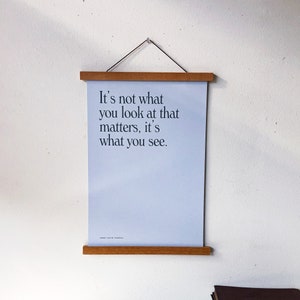 It's not what you look at that matters, it's what you see by Thoreau. Wall Quote Art Inspirational Print