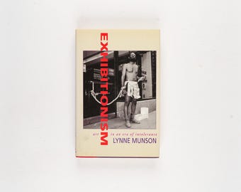Exhibitionism: Art in the Era of Intolerance by Lynne Munson Rare 2000 First Edition