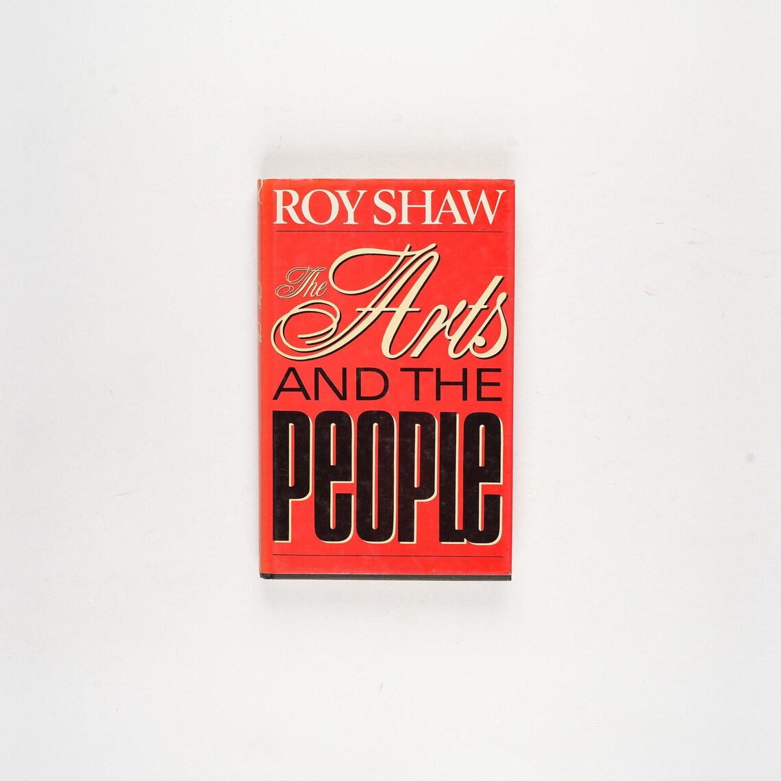 The Arts and the People by Roy Shaw Rare 1987 First Edition, photo 1 of 5