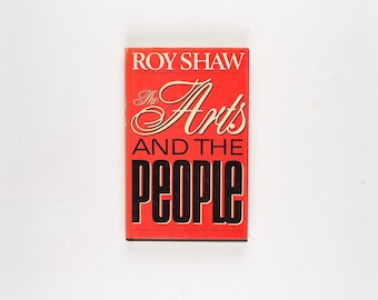 The Arts and the People by Roy Shaw Rare 1987 First Edition