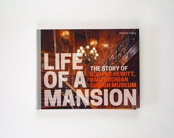 The Story Of Cooper Hewitt, Smithsonian Design Museum Life Of A Mansion Rare Edition