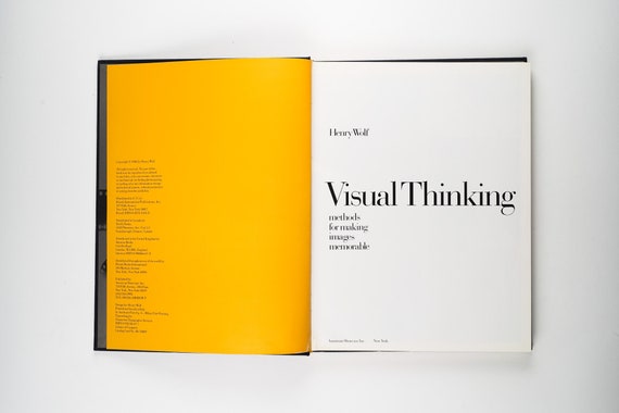 Visual Thinking: Methods for Making Images Memorable by Henry Wolf