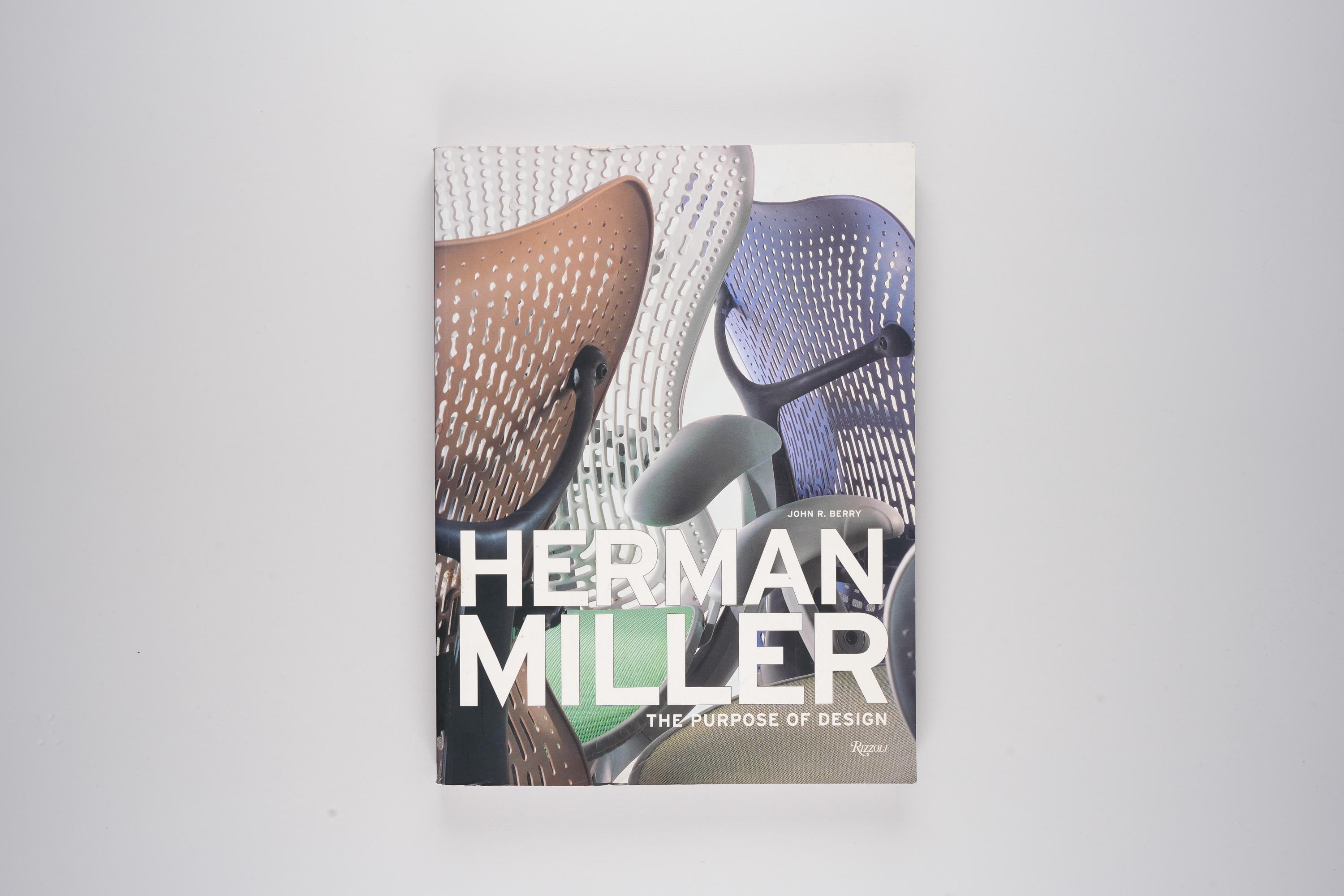 Herman Miller: the Purpose of Design by John R. Berry Rare 2004