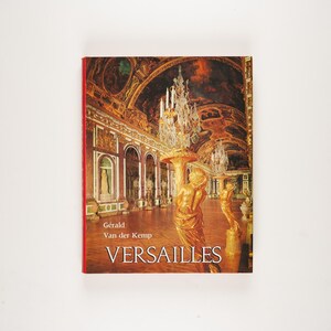 Versailles by Gerald Van der Kemp 1981 Edition