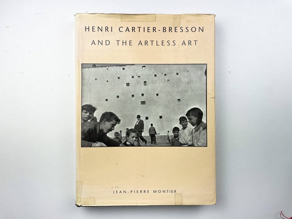Henri Cartier-bresson and the Artless Art by Jean-pierre Montier