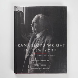 Frank Lloyd Wright in New York: The Plaza Years, 1954-1959 by Debra Pickrel and Jane King Hession Rare Edition