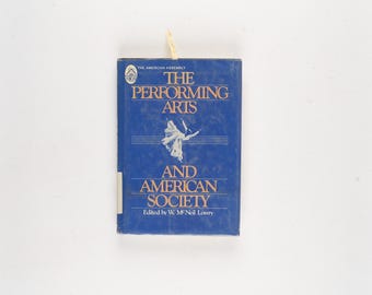 The Performing Arts and American Society by W. McNeil Lowry Rare 1978 First Edition