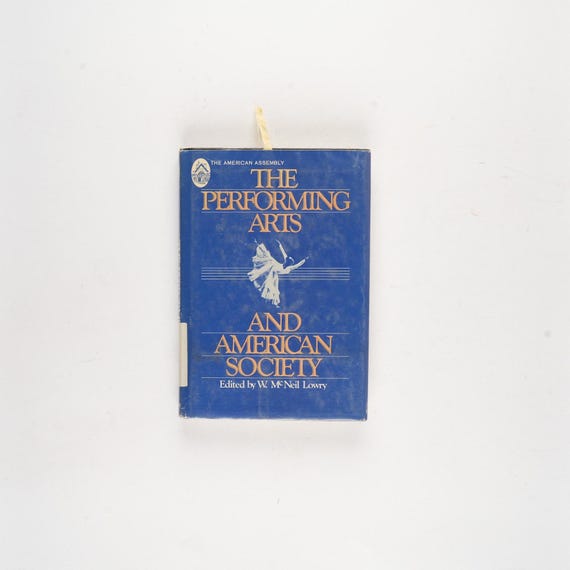 The Performing Arts and American Society by W. McNeil Lowry Rare 1978 First Edition