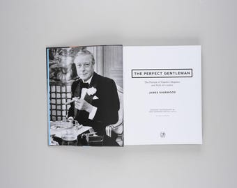 The Perfect Gentleman: the Pursuit of Timeless Elegance and Style