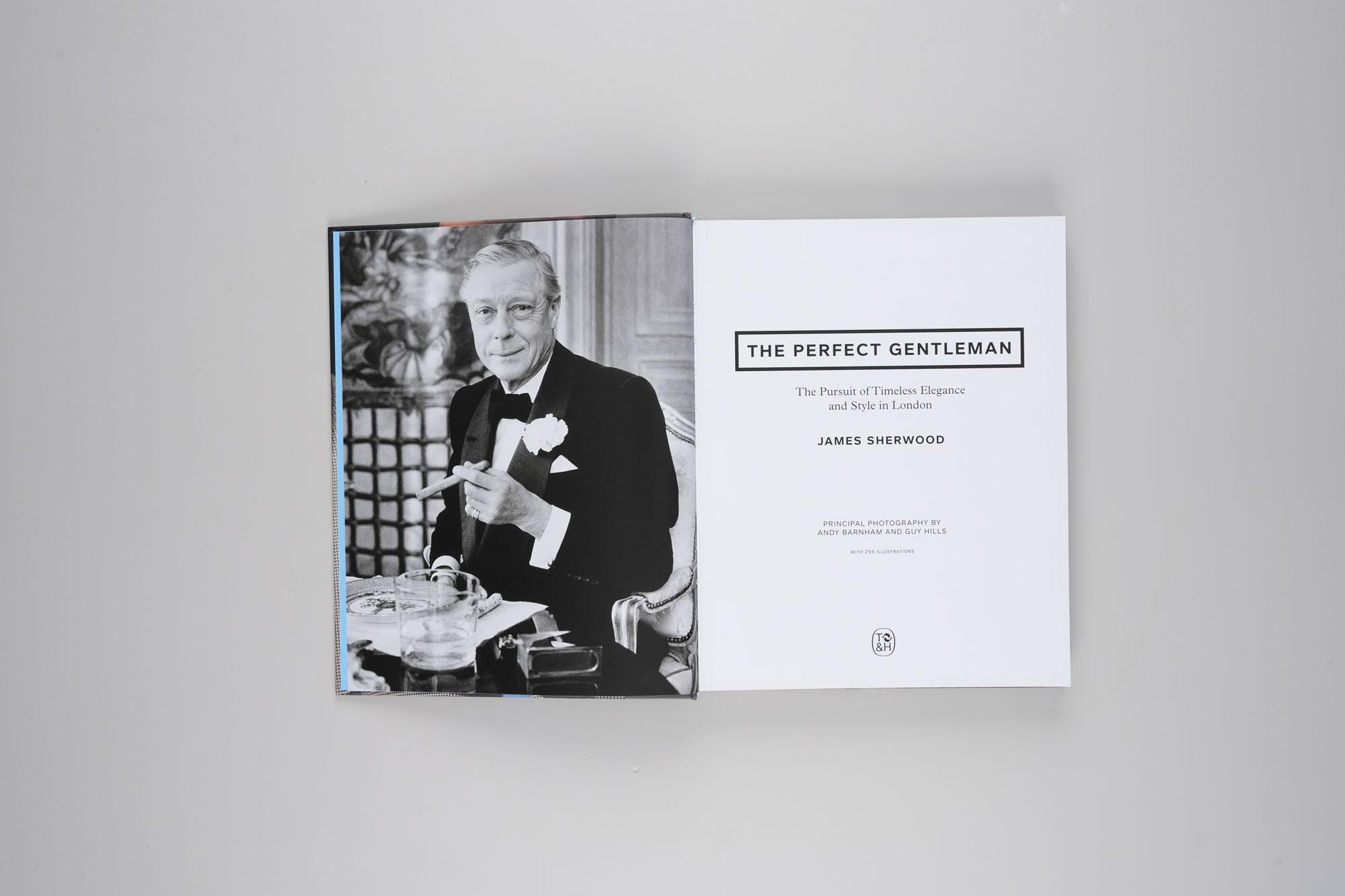 The Perfect Gentleman: the Pursuit of Timeless Elegance and