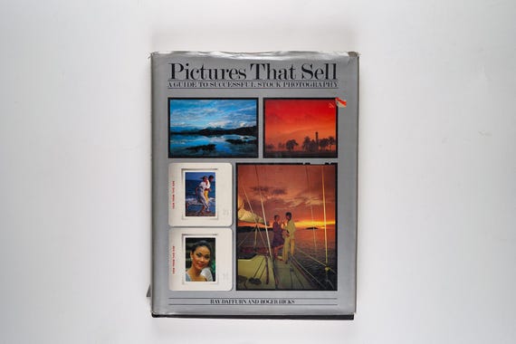 Pictures That Sell: A Guide to Successful Stock Photography by Ray