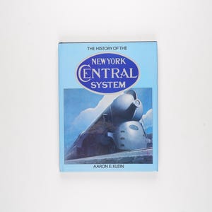 The History of the New York Central System by Aaron E. Klein 1985 Edition