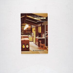 How to Plan the Kitchen That Suits You by David Holmes Rare 1969 Edition