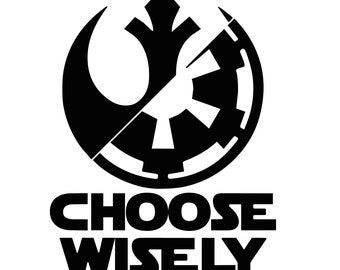 Star Wars Choose Wisely Decal