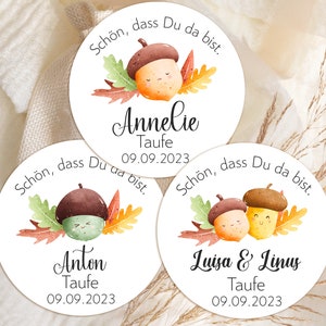 ab 12 personalisierte Sticker Schön, dass Du da bist, Taufe Kommunion Konfirmation Gastgeschenk Aufkleber 4cm für Geschenkanhänger Eichel