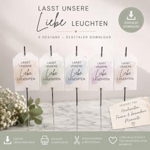 May include: A digital download featuring five designs of tags with the words "LASST UNSERE Liebe LEUCHTEN" in black script. Each tag has a watercolor wash in different colours. The image also includes text that says "5 DESIGNS - DIGITALER DOWNLOAD".