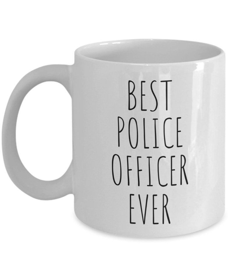 Best Police Officer Ever Mug Police Officer Gifts Police Etsy