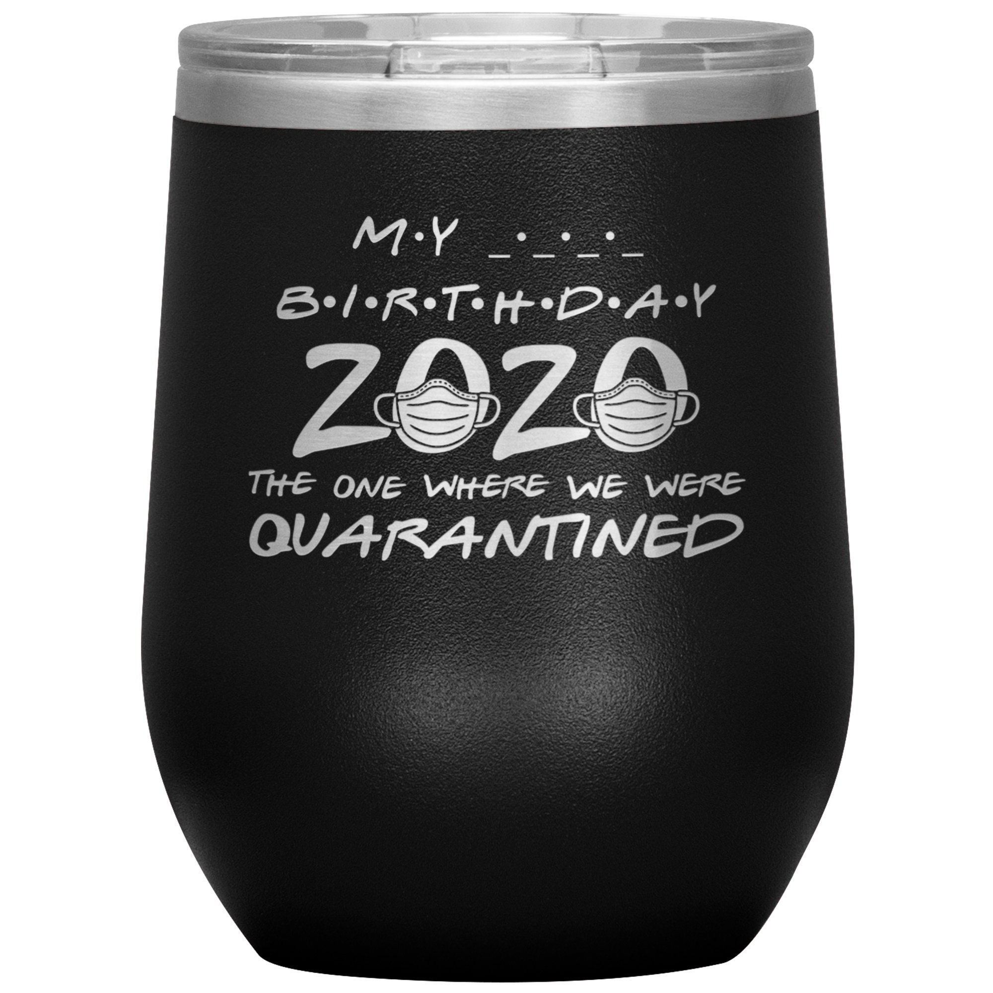 Custom Quarantine Birthday Gift Quarantine 2020 Wine Glass Etsy