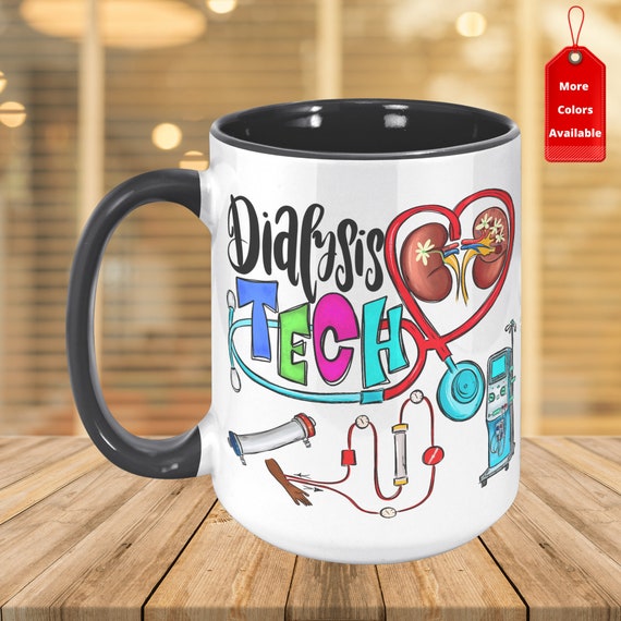 Dialysis Tech Mug Dialysis Nurse Gift Dialysis Technician Etsy