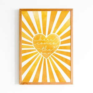 Here comes the sun art print, Positive aspirational quote poster, Motivational happy living room home wall hanging decor gallery wall