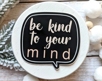 Be Kind To Your Mind Thought Bubble Sticker | Die Cut Weatherproof Vinyl Sticker | Mental Health Matters