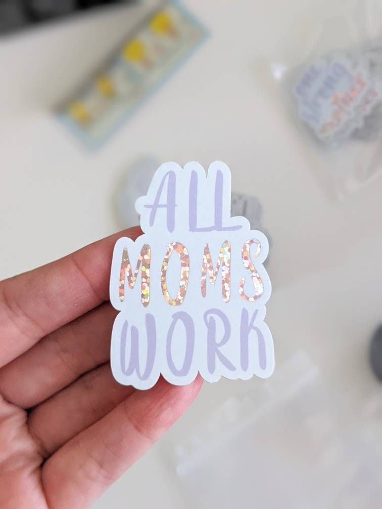 Working Mom Sticker All Moms Work Sticker | Glitter Weatherproof Vinyl Sticker - Etsy