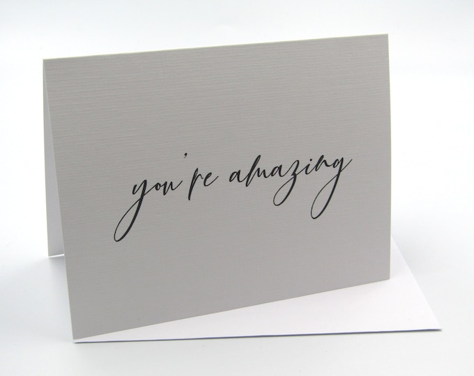 GC0006 You're Amazing Greetings Card Simple Plain Black White Monochrome Calligraphy