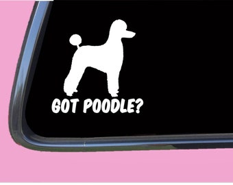 Got Poodle Pet cut TP 577 vinyl Decal Sticker dog groomer labradoodle