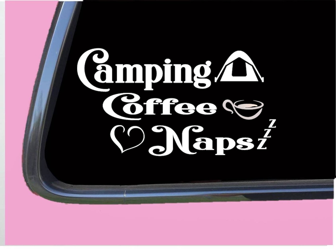 Camping Coffee Naps TP023 Vinyl Decal Sticker Camper Boots Trail ...