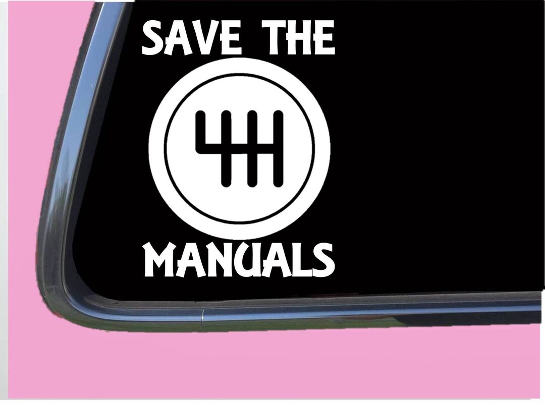Save The Manuals Decal Sticker Vinyl Die Cut Car Enthusiast 6