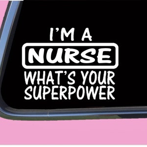 Nurse Sticker Superpower TP 1268 vinyl  Decal rn lpn nursing scrub life